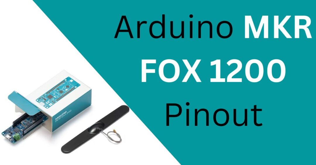 Arduino MKR FOX 1200 Pinout - Electronic Smith