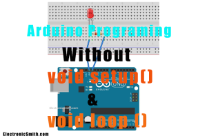How to Code Arduino Blink Code Without Setup() and Loop() Functions