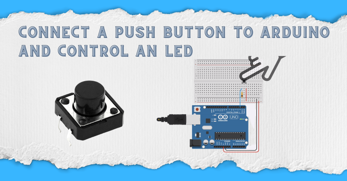 connect a push button to Arduino and control an LED