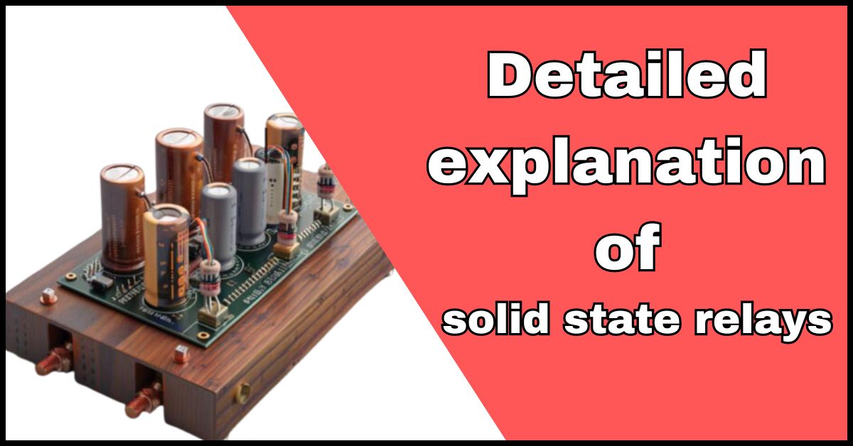 A detailed explanation of solid state relays