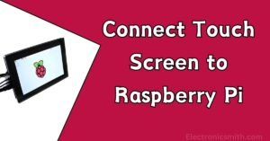 How to Connect Touch Screen to Raspberry Pi - Electronic Smith
