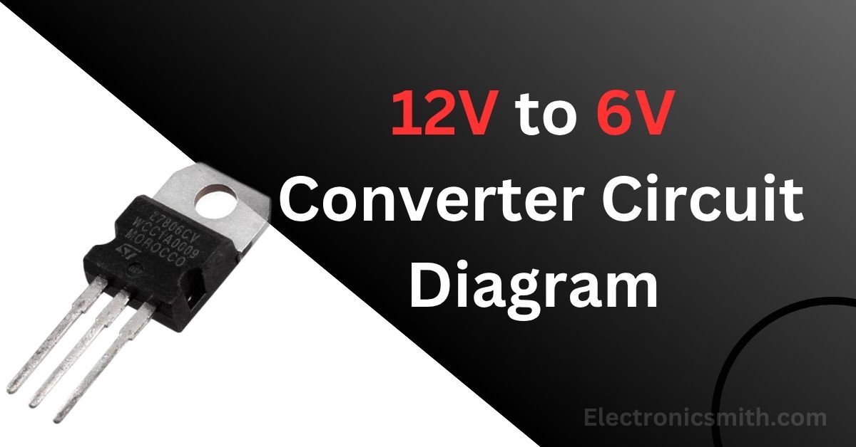 12V to 6V Converter Circuit Diagram Detailed