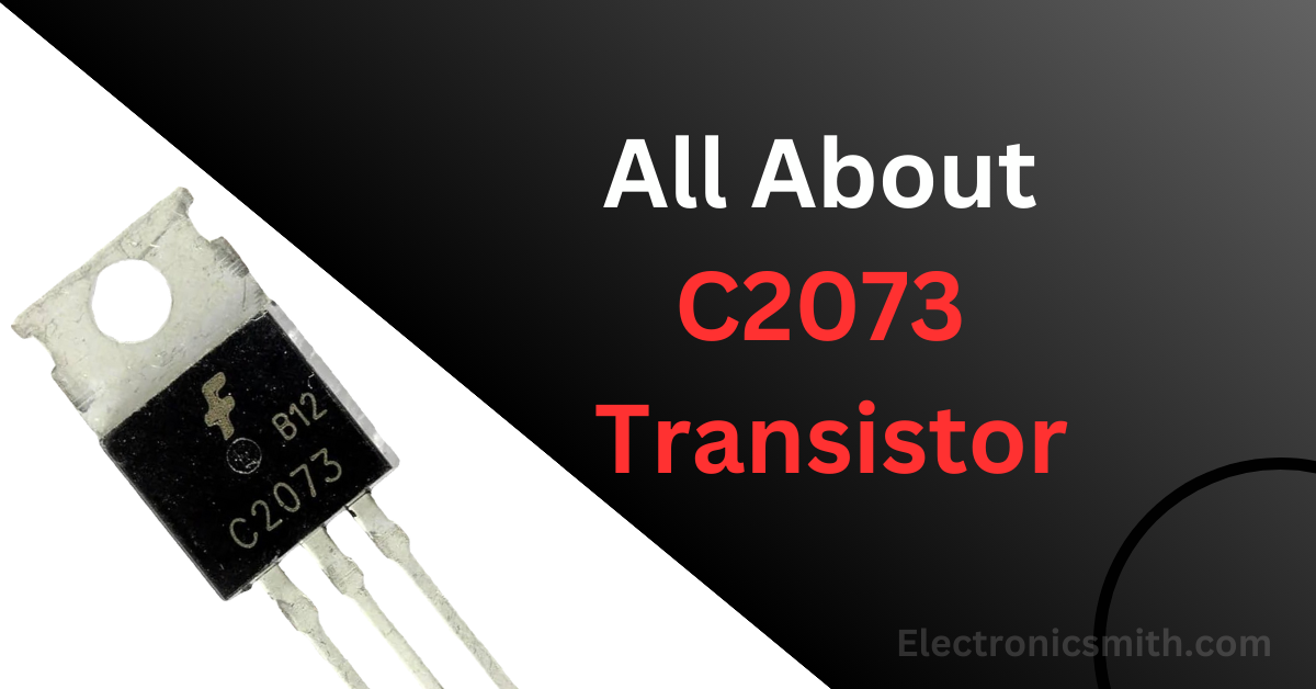 all about C2073 Transistor